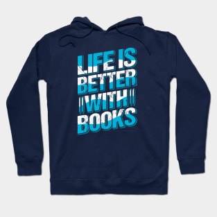 Life Is Better With Books // Book Lover Quote Hoodie